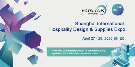 The 29th Hotel Plus - HDE to be Held in Shanghai from 27 to 29 April 2020