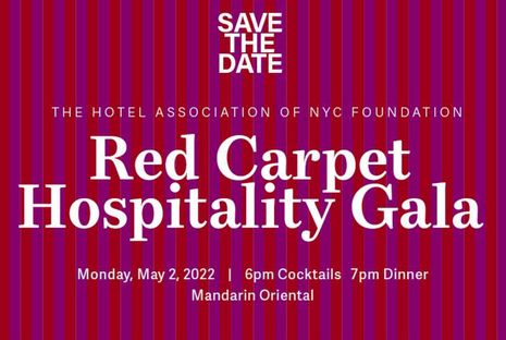 Hotel Association Of New York City Foundation (HANYC Foundation) Trumpets Return Of NYC Hotels & Broadway During Its Annual "Red Carpet Hospitality Gala"