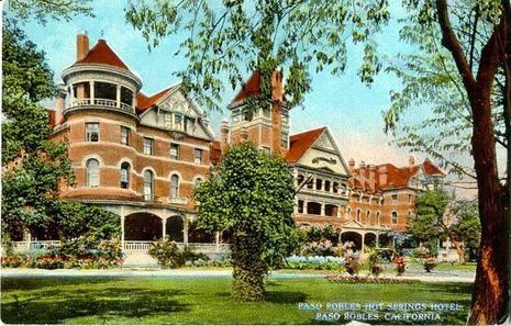 Nobody Asked Me, But… No. 269 Hotel History: Paso Robles Inn (1891)