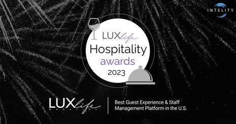 INTELITY Named Best Guest Experience & Staff Management Platform in the U.S. from LUXlife Hospitality Awards 2023