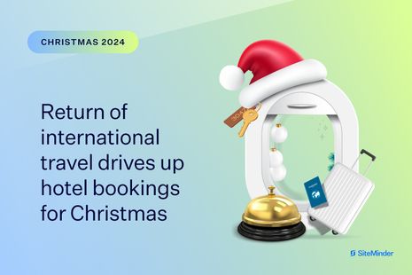 Return of International Travel Drives up Hotel Bookings for Christmas: SiteMinder