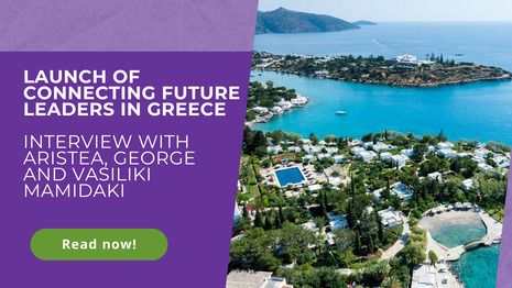 Launch of Connecting Future Leaders in Greece – Interview with George, Aristea and Vasiliki Mamidaki