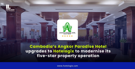 Cambodia’s Angkor Paradise Hotel upgrades to Hotelogix to modernise its five-star property operation